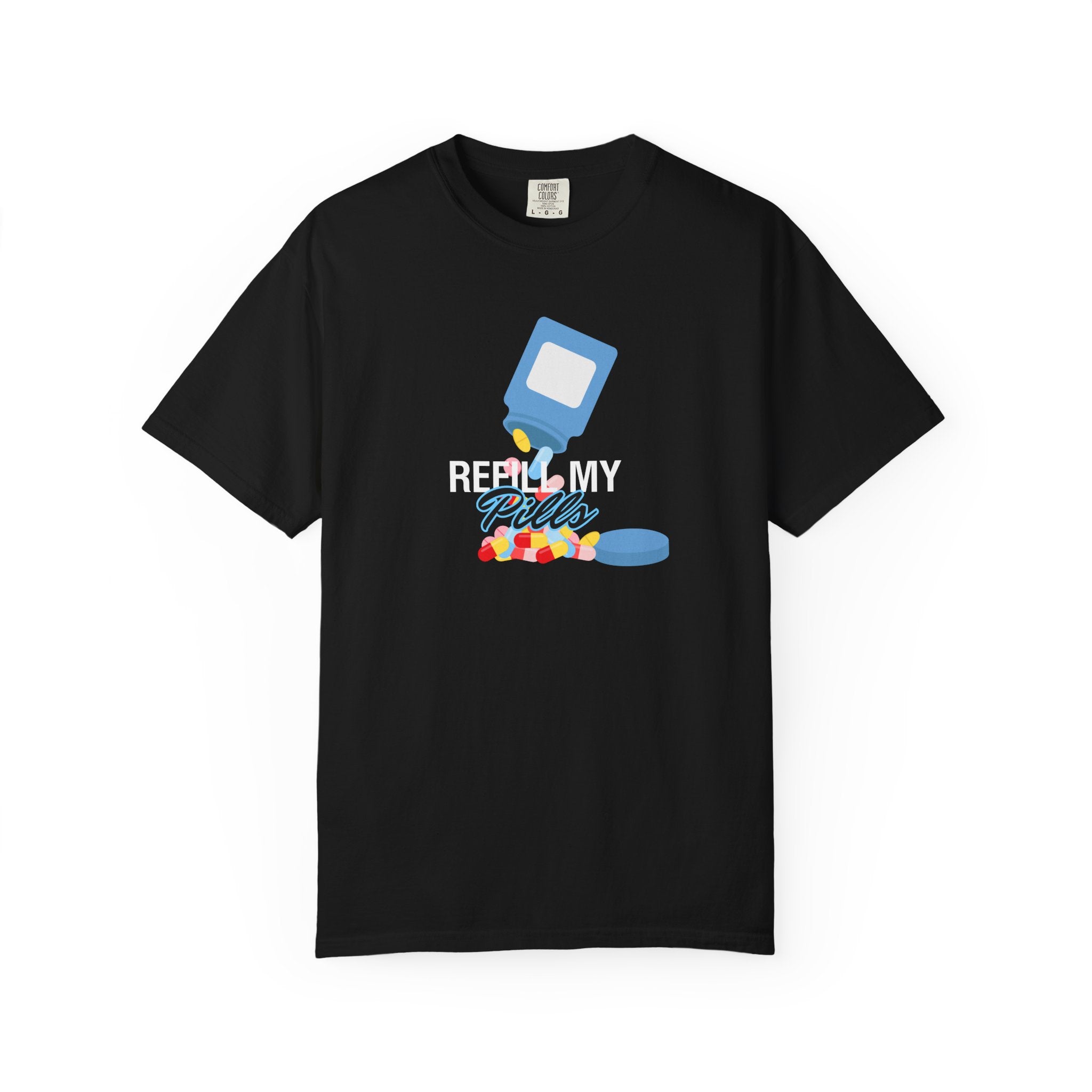 T-Shirt — "Refill My Pills" Graphic Tee (Pharmacy Medication Humor)