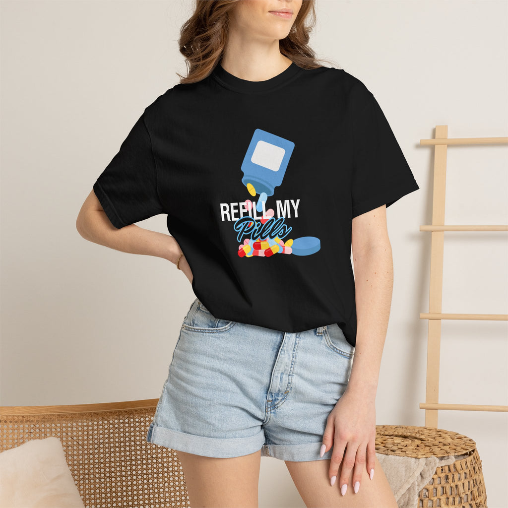 T-Shirt — "Refill My Pills" Graphic Tee (Pharmacy Medication Humor)